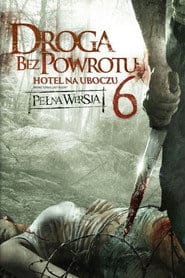Droga bez powrotu 6: Hotel na uboczu Cały Film (2014) • Vider
