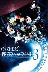 Oszukać przeznaczenie 3 Cały Film (2006) • Vider